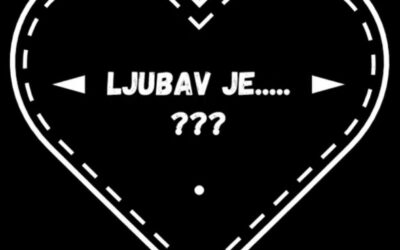 Ljubav je …?